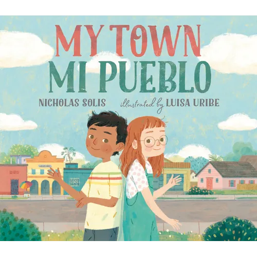 My Town/Mi Pueblo (Bilingual English-Spanish Edition)