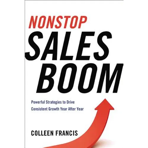 Nonstop Sales Boom: Powerful Strategies to Drive Consistent Growth Year After Year