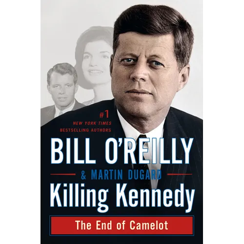 Killing Kennedy: The End of Camelot - Paperback