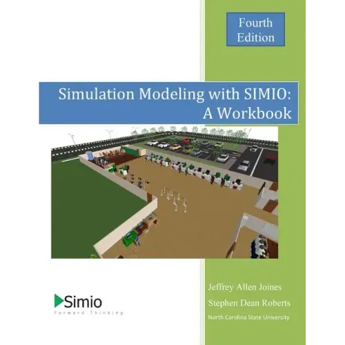 Simulation Modeling with SIMIO: A Workbook 4th Edition