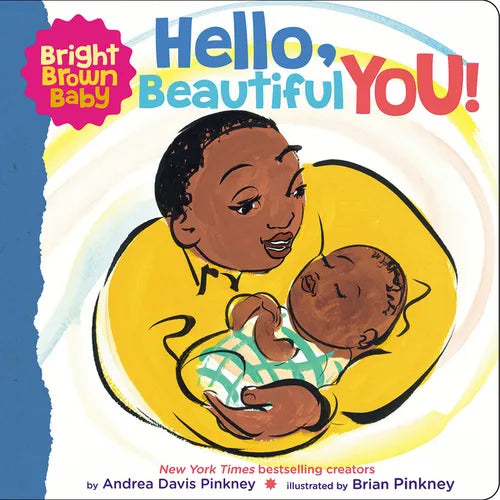 Hello, Beautiful You! (a Bright Brown Baby Board Book): Volume 4