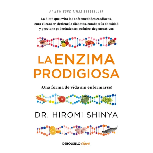 La Enzima Prodigiosa. ¡Una Forma de Vida Sin Enfermarse! / The Enzyme Factor: How to Live Long and Never Be Sick