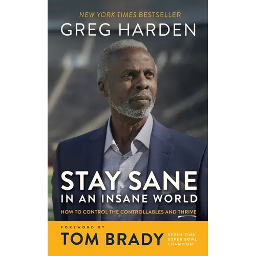 Stay Sane in an Insane World: How to Control the Controllables and Thrive