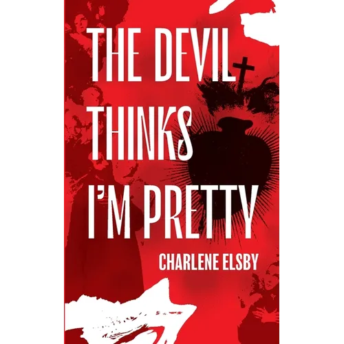 The Devil Thinks I'm Pretty