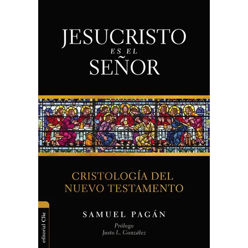 Las Jesucristo es el Se��or: Cristolog��a del Nuevo Testamento