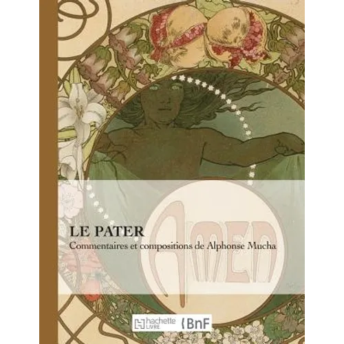 Le Pater: Commentaires Et Compositions de Alphonse Mucha