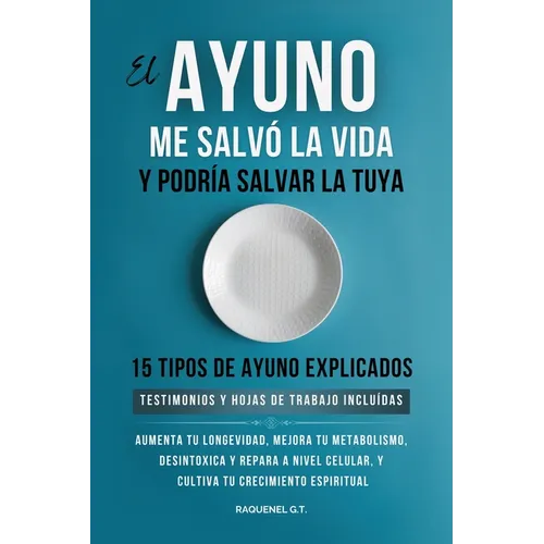 El Ayuno Me Salvó La Vida Y Podría Salvar La Tuya