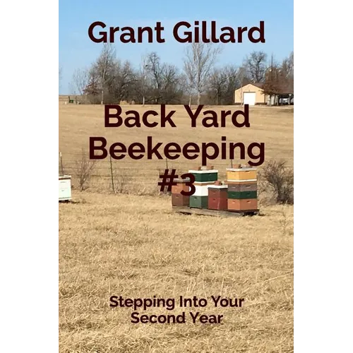 Back Yard Beekeeping #3: Stepping Into Your Second Year