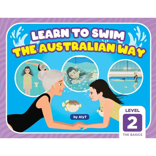 Learn To Swim The Australian Way Level 2: The Basics