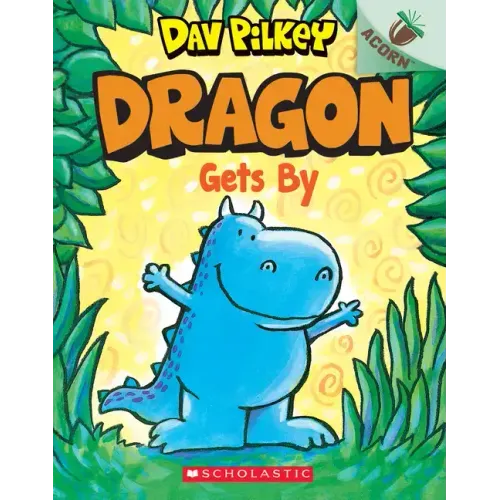 Dragon Gets By: An Acorn Book (Dragon #3): Volume 3