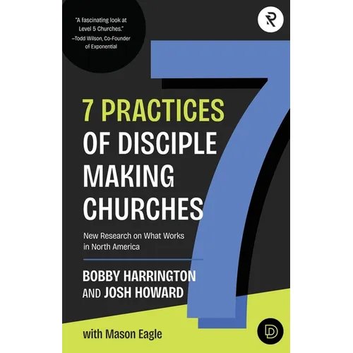 7 Practices of Disciple Making Churches: New Research on What Works in North America