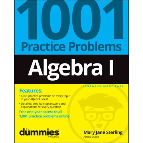 Algebra I: 1001 Practice Problems for Dummies (+ Free Online Practice)