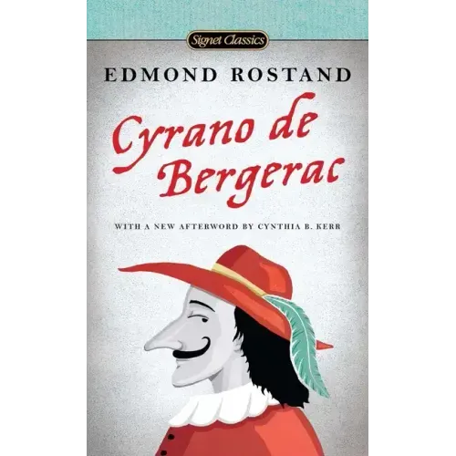 Cyrano de Bergerac: A Heroic Comedy in Five Acts
