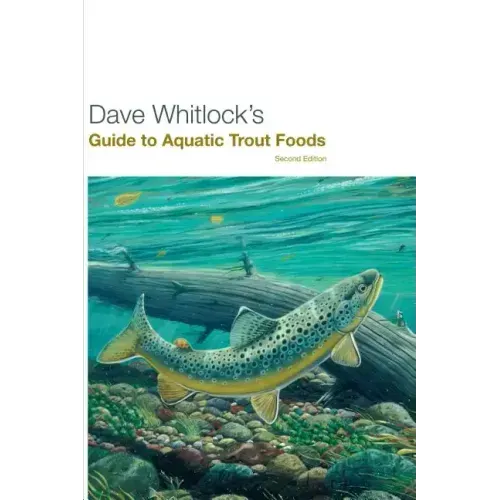 Dave Whitlock's Guide to Aquatic Trout Foods