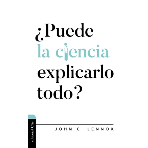 ¿Puede La Ciencia Explicarlo Todo?