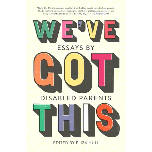 We've Got This: Essays by Disabled Parents - Paperback