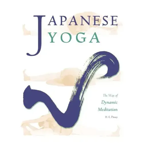 Japanese Yoga: The Way of Dynamic Meditation