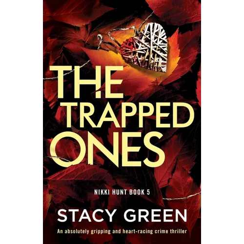 The Trapped Ones: An absolutely gripping and heart-racing crime thriller