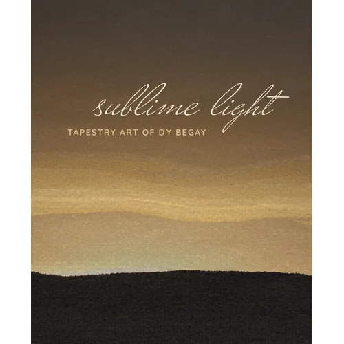 Sublime Light: Tapestry Art of Dy Begay