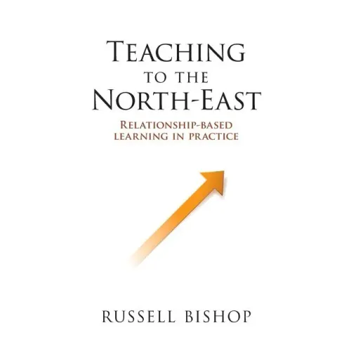Teaching to the North-East: Relationship-based learning in practice