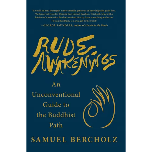 Rude Awakenings: An Unconventional Guide to the Buddhist Path