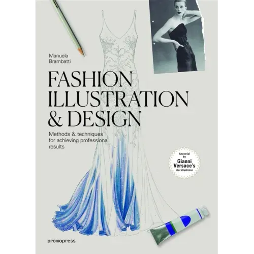 Fashion Illustration & Design: Methods & Techniques for Achieving Professional Results