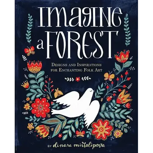 Imagine a Forest: Designs and Inspirations for Enchanting Folk Art