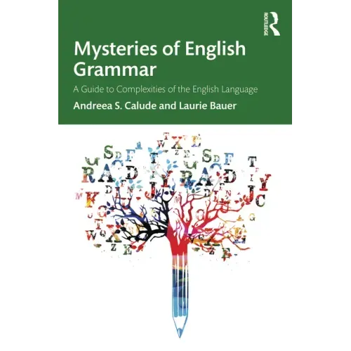 Mysteries of English Grammar: A Guide to Complexities of the English Language