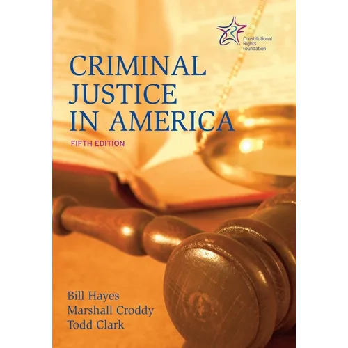 Criminal Justice in America: 5th Edition