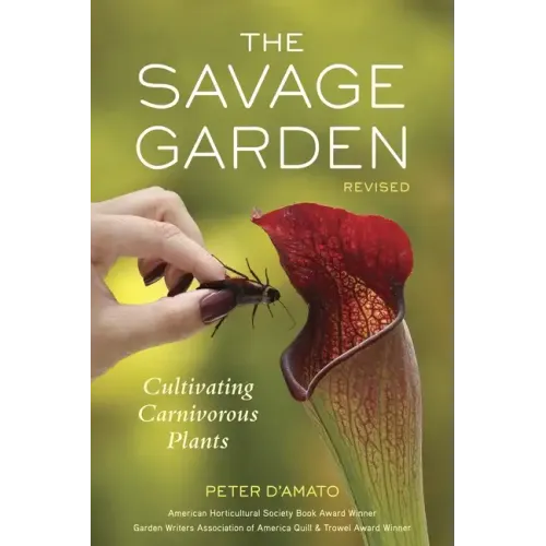 The Savage Garden: Cultivating Carnivorous Plants