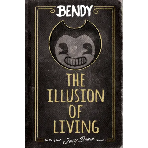 The Illusion of Living: An Afk Book (Bendy)