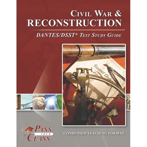 Civil War and Reconstruction DANTES/DSST Test Study Guides