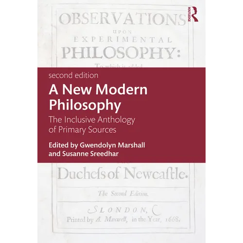 A New Modern Philosophy: The Inclusive Anthology of Primary Sources