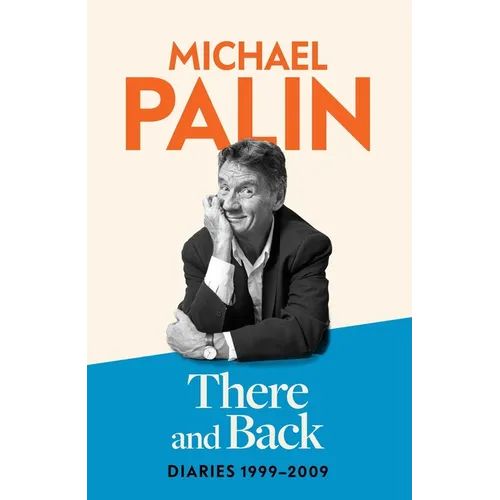 Diaries 1999-2009: The Brand New Volume from the Beloved Author, TV Icon and Monty Python Star: Diaries 1999-2009: The Brand New Volume from the Belov