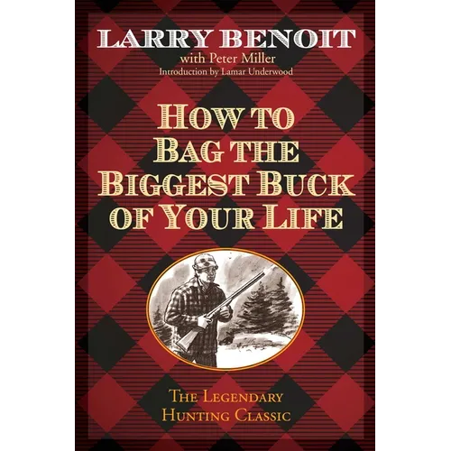 How to Bag the Biggest Buck of Your Life - Paperback