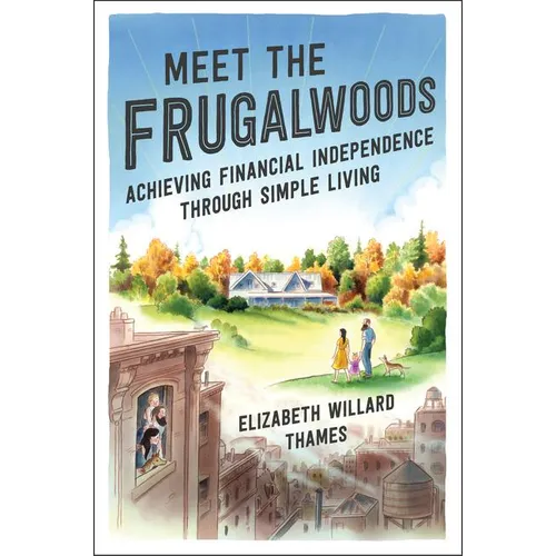 Meet the Frugalwoods: Achieving Financial Independence Through Simple Living
