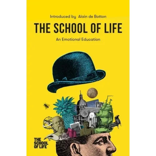 The School of Life: An Emotional Education: An Emotional Education