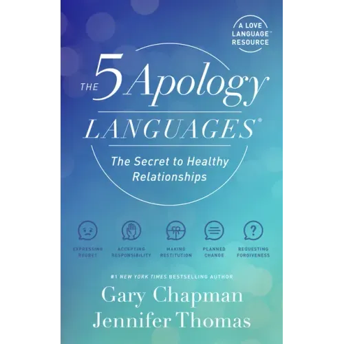 The 5 Apology Languages: The Secret to Healthy Relationships