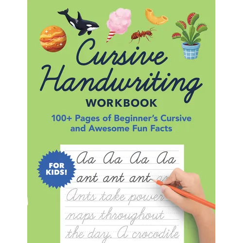 Cursive Handwriting Workbook: 100+ Pages of Beginner's Cursive and Awesome Fun Facts