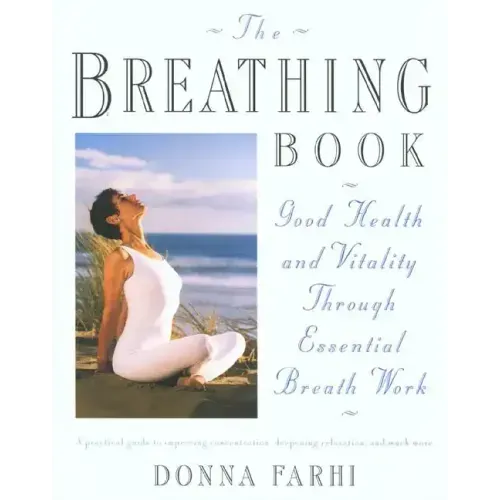 The Breathing Book: Vitality & Good Health Through Essential Breath Work