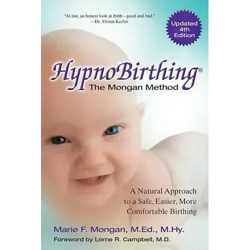 Hypnobirthing: A Natural Approach to a Safe, Easier, More Comfortable Birthing