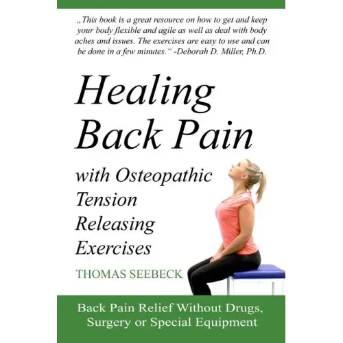 Healing Back Pain with Osteopathic Tension Releasing Exercises