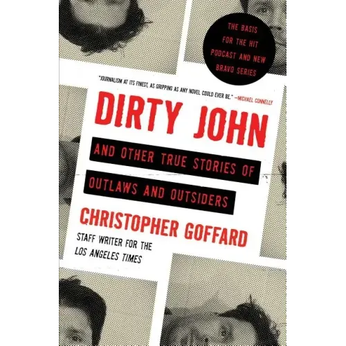 Dirty John and Other True Stories of Outlaws and Outsiders