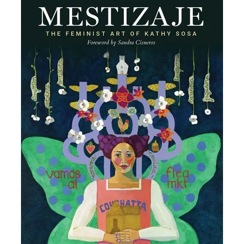 Mestizaje: The Feminist Art of Kathy Sosa