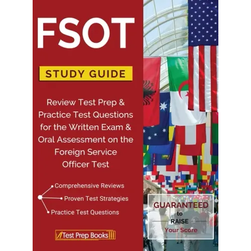 FSOT Study Guide Review: Test Prep & Practice Test Questions for the Written Exam & Oral Assessment on the Foreign Service Officer Test