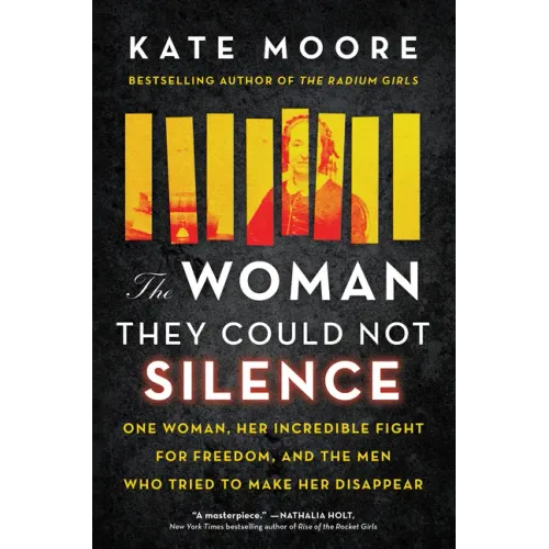 The Woman They Could Not Silence: One Woman, Her Incredible Fight for Freedom, and the Men Who Tried to Make Her Disappear