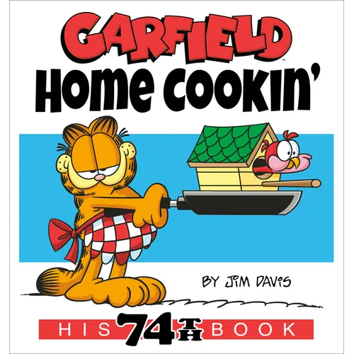Garfield Home Cookin': His 74th Book - Paperback