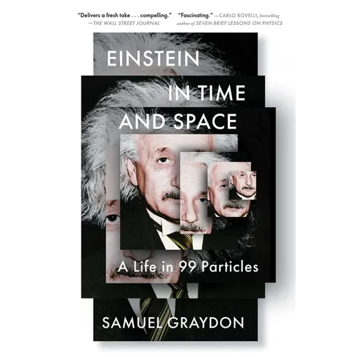 Einstein in Time and Space: A Life in 99 Particles - Paperback