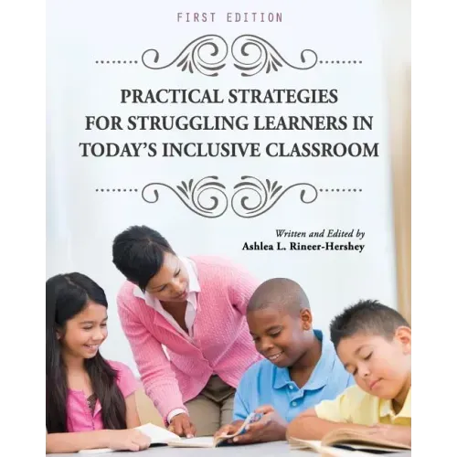 Practical Strategies for Struggling Learners in Today's Inclusive Classroom