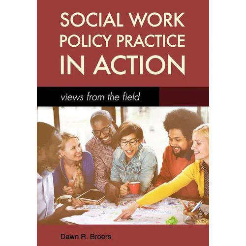 Social Work Policy Practice in Action: Views from the Field